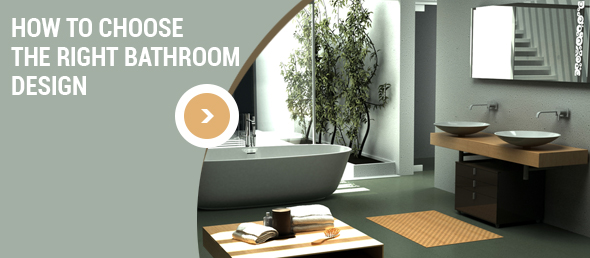 Choosing The Right Bathroom Design