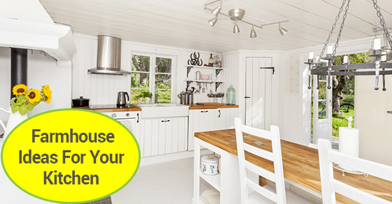 Farmhouse Ideas For Your Kitchen