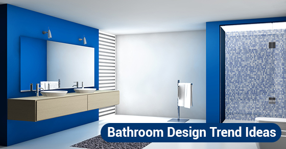 Bathroom Design Trend Ideas