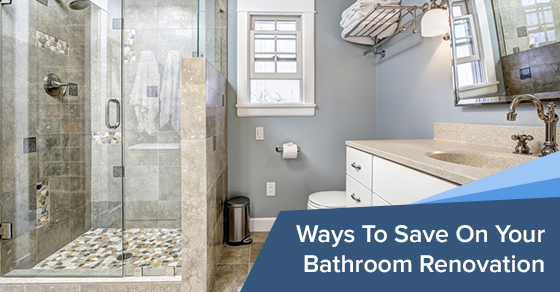 Ways To Save On Your Bathroom Renovation