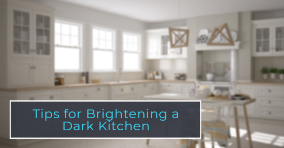 Tips for Brightening a Dark Kitchen