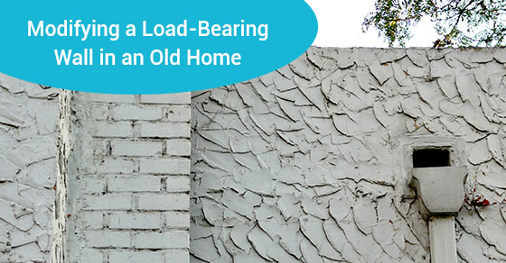 Modifying a Load-Bearing Wall in an Old Home