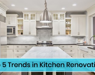 Top 5 Trends in Kitchen Renovations