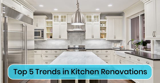 Top 5 Trends in Kitchen Renovations