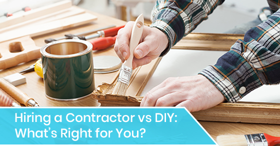 Hiring a Contractor vs DIY: What’s Right for You?