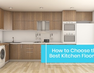 Choose The Best Kitchen Flooring For Your Home