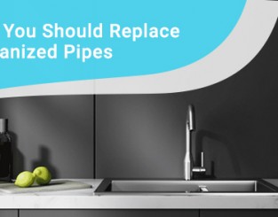 Why you should replace galvanized pipes