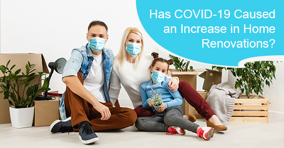 Has COVID-19 caused an increase in home renovations?