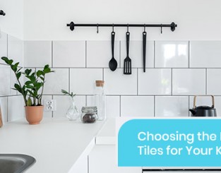 How to choose the best tiles for your kitchen?