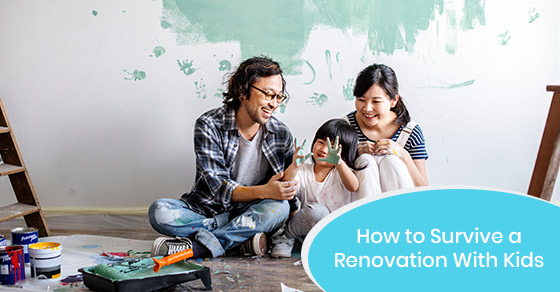 How to survive a renovation with kids?