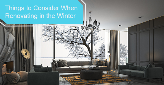 Things to consider when renovating in the winter